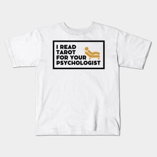 I read tarot card for your psychologist Kids T-Shirt